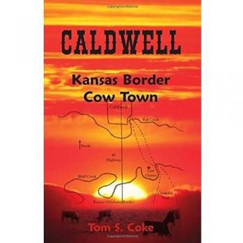 Caldwell: Kansas Border Cow Town - Historical Insights and Cultural Heritage Guide