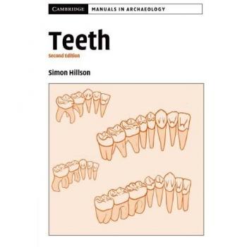 Cambridge Archaeology Manual: Teeth, Second Edition