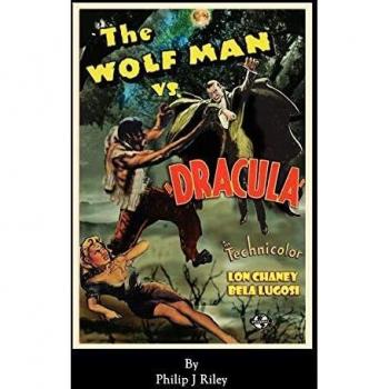 Wolfman vs. Dracula: A Classic Film Monsters Alternate History Novel