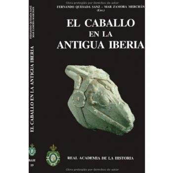 El Caballo En La Antigua Iberia. Estudios Sobre Équidos En La Edad Del Hierro.