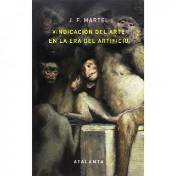 Vindicación del arte en la era del artificio: 108 - J. F. Martel