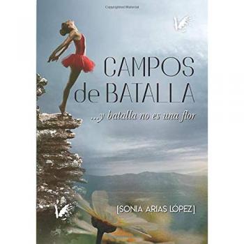 Campos de batalla: y batalla no es una flor