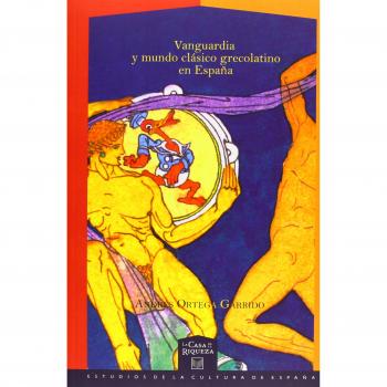 Vanguardia y mundo clásico grecolatino en España