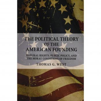 Thomas G. West's Political Theory of the American Founding: Natural Rights and Freedom Analysis