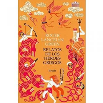 Relatos de los héroes griegos: 304 - Green, Roger Lancelyn
