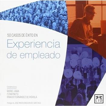 Experiencia De Empleado: La Nueva Filosofía Para La Dirección de Personas En Una Compañía