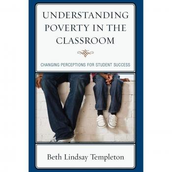 Understanding Poverty in the Classroom: A Guide to Changing Perceptions for Student Success by Beth Lindsay Templeton