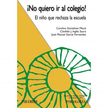 ¡No quiero ir al colegio!: El niño que rechaza la escuela