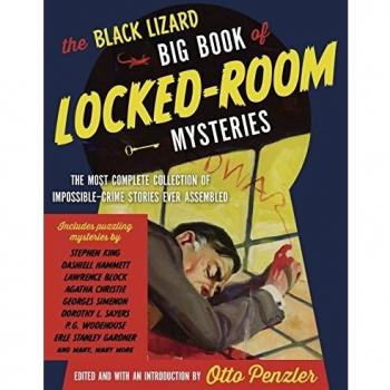 The Black Lizard Big Book of Locked-Room Mysteries: The Most Complete Collection of Impossible-Crime Stories Ever Assembled