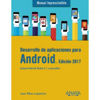 Desarrollo de aplicaciones para Android. Edición 2017