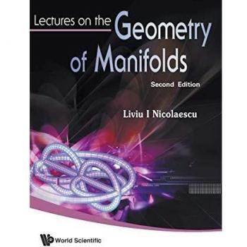 Geometry of Manifolds: Lectures by Liviu I. Nicolaescu (2nd Edition)