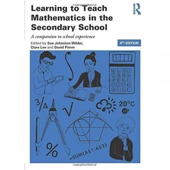 Learning to teach mathematics in the secondary school a companion to school experience learning to teach subjects in the secondary school series