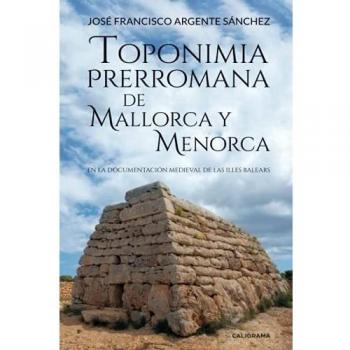 Toponimia Prerromana de Mallorca y Menorca: En la documentación medieval de las Illes Balears