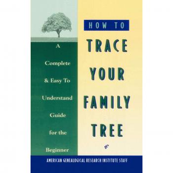 Beginner's Guide to Family Tree Tracing: Complete and Easy Instructions by American Genealogy Institute