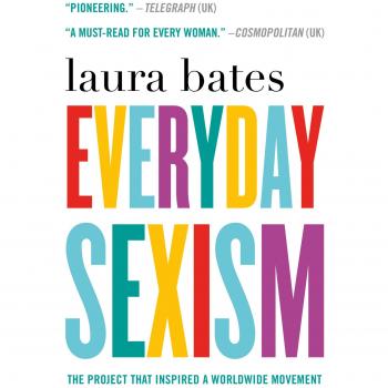 Everyday Sexism: The Project That Inspired a Worldwide Movement