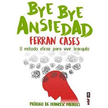 BYE Ansiedad: El método rápido y efi caz para vivir tranquilo