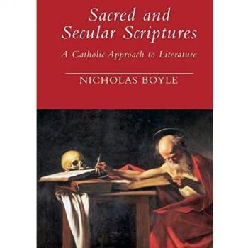 Catholic Literary Insights: Sacred and Secular Scriptures by Nicholas Boyle