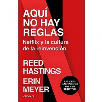Aquí no hay reglas: Netflix y la cultura de la reinvención