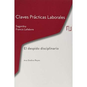 Claves Prácticas Despido Disciplinario: Claves Prácticas Laborales Sagardoy