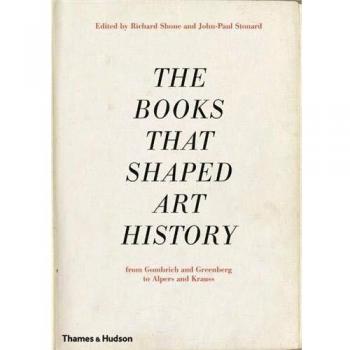 The Books that Shaped Art History: From Gombrich and Greenberg to Alpers and Krauss