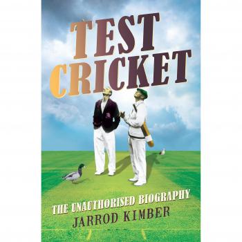 Test Cricket: The unauthorised biography