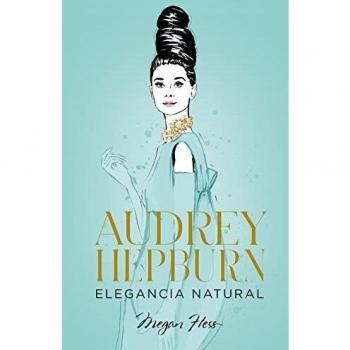 Audrey Hepburn. Elegancia natural (Guías ilustradas