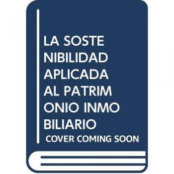 LA SOSTENIBILIDAD APLICADA AL PATRIMONIO INMOBILIARIO