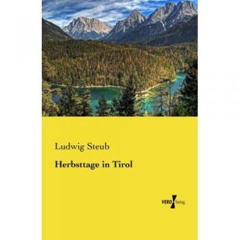 Días de Otoño en Tirol - Steub, Ludwig