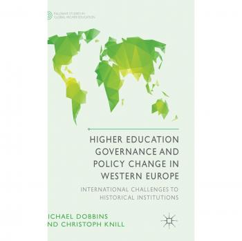 Higher Education Governance and Policy Change in Western Europe: International Challenges to Historical Institutions