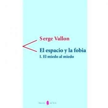 El espacio y la fobia: El miedo al miedo I