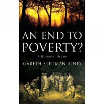 An End to Poverty?: A Historical Debate