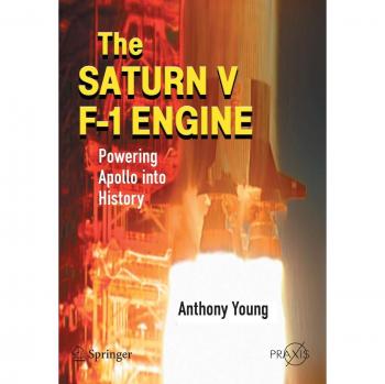The Saturn V F-1 Engine: Powering Apollo into History