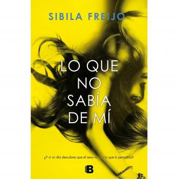 Lo que no sabía de mí - Sibila Freijo