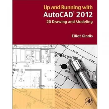 Up and Running with AutoCAD 2012: 2D Drawing and Modeling