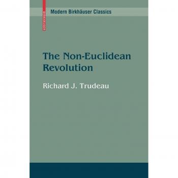 Non-Euclidean Revolution: Springer & Birkhäuser Classics Edition