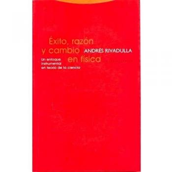 Ãxito, RazÃ³n Y Cambio En FÃ­sica. Un Enfoque Instrumental En TeorÃ­a De La Ciencia