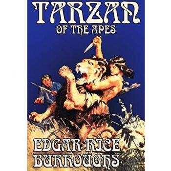 Tarzan of the Apes: Classic Action & Adventure Fiction by Edgar Rice Burroughs