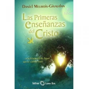 Las Primeras enseñanzas del Cristo: A la búsqueda de Aquel que lo cambió todo