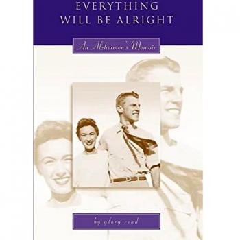 Everything Will Be Alright: An Alzheimer's Memoir by Glory Read (Paperback)