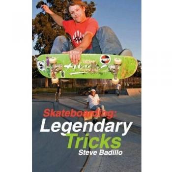 Skateboarding: Legendary Tricks