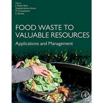 Food Waste to Valuable Resources: Applications and Management