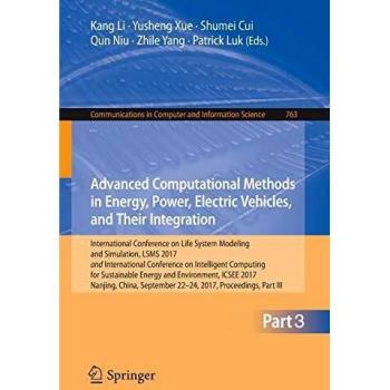 Advanced Computational Methods in Energy, Power, Electric Vehicles, and Their Integration: International Conference on Life System Modeling and ... in Computer and Information Science)