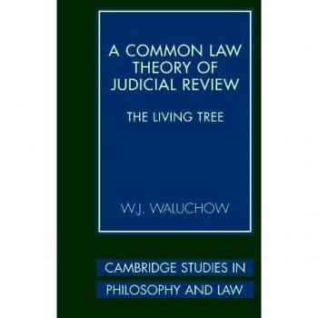 Teoría del Derecho Común sobre la Revisión Judicial: El Árbol Vivo (Estudios de Cambridge en Filosofía y Derecho) - Edición en Tapa Blanda