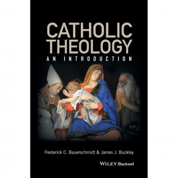 Catholic Theology Comprehensive Guide - Bauerschmidt Edition