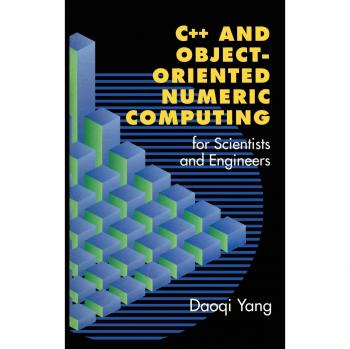 C++ and Object-Oriented Numeric Computing for Scientists and Engineers