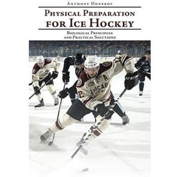 Physical Preparation for Ice Hockey: Biological Principles and Practical Solutions