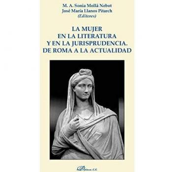 La Mujer En La Literatura y En La jurisprudencia. de Roma A La Actualidad