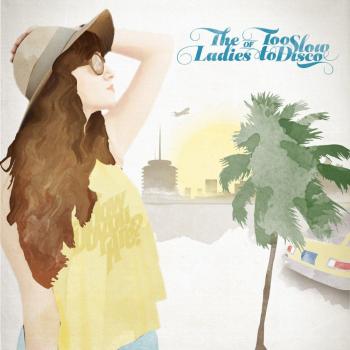Ladies of Too Slow to Disco: Various Artists Compilation Album