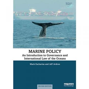 Marine Policy: Governance and International Law of the Oceans - Routledge Edition