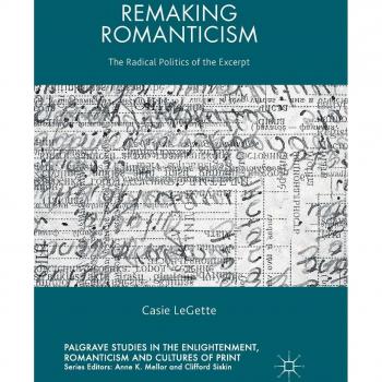 Remaking Romanticism: The Radical Politics of the Excerpt